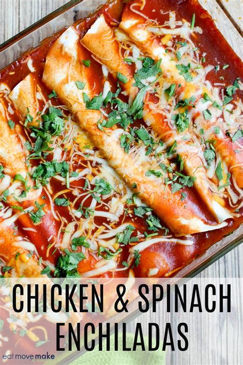 Chicken And Spinach Enchiladas Eat Move Make