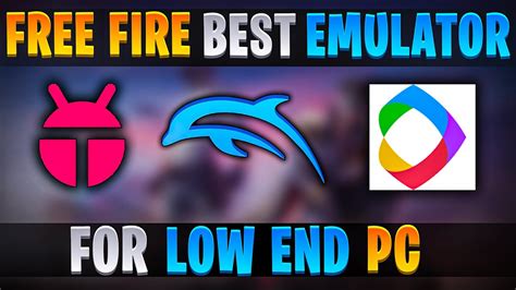 Best Low End Pc Emulator For Free Fire 2022 4gb Ram Best Emulator For
