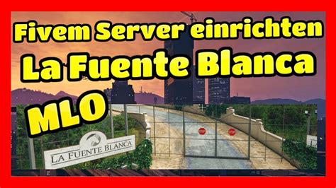 Fivem Server Einrichten 203 La Fuente Blanca Zaun Mlo Einfügen