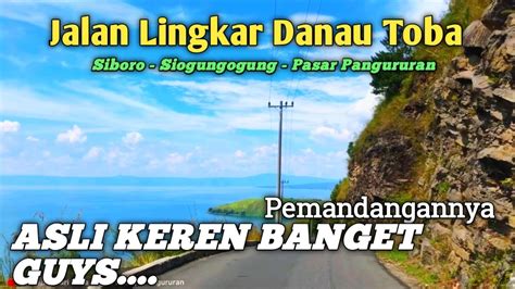 Jalan Lingkar Danau Toba Siboro Siogungogung Pangururan