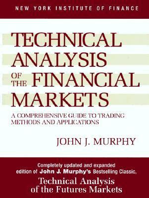 Technicians by charles d kirkpatrick julie r dahlquist. Technical Analysis of the Financial Markets by John J. Murphy