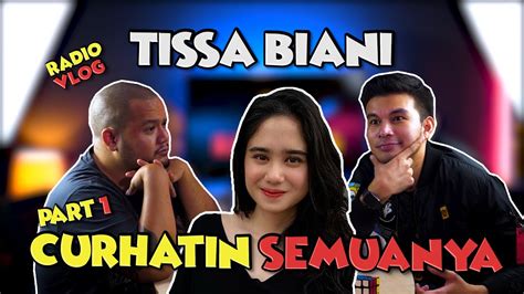 Tissa Biani Curhatin Semuanya Radiovlog Part 1 Youtube