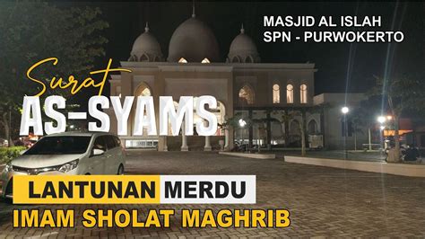 Lantunan Surat As Syams Jiharkah Merdu Imam Sholat Maghrib Youtube