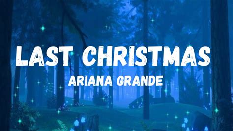 Ariana Grande Last Christmas Lyrics Youtube