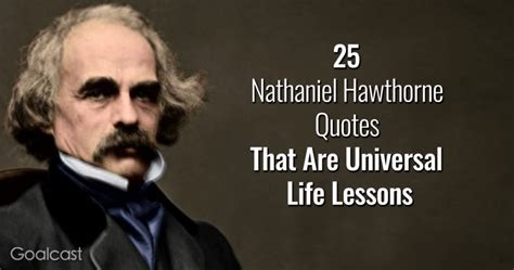 25 Nathaniel Hawthorne Quotes That Are Universal Life Lessons