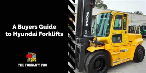 A Buyers Guide To Hyundai Forklifts The Forklift Pro