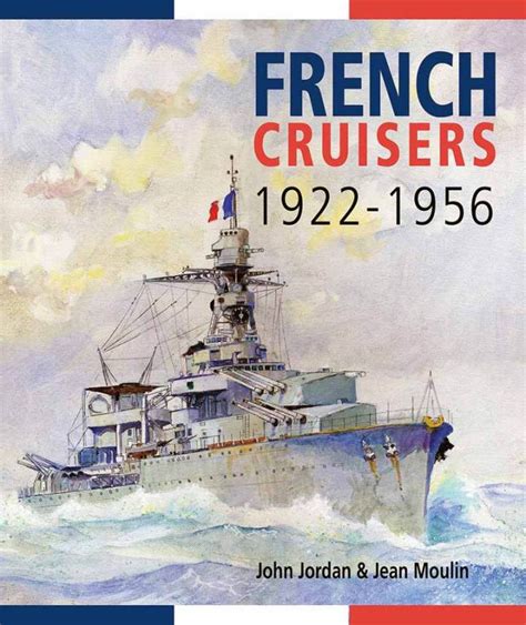 Book Review French Cruisers 1922 1956 Defense Media Network