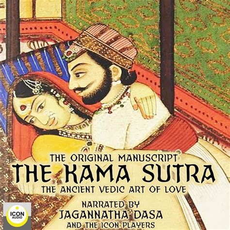 The Kama Sutra The Original Manuscript The Ancient Vedic Art Of Love Audiobook Unknown