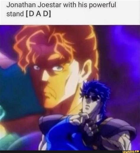 Jonathan Joestar With His Powerful Stand D A D Popular Memes On The