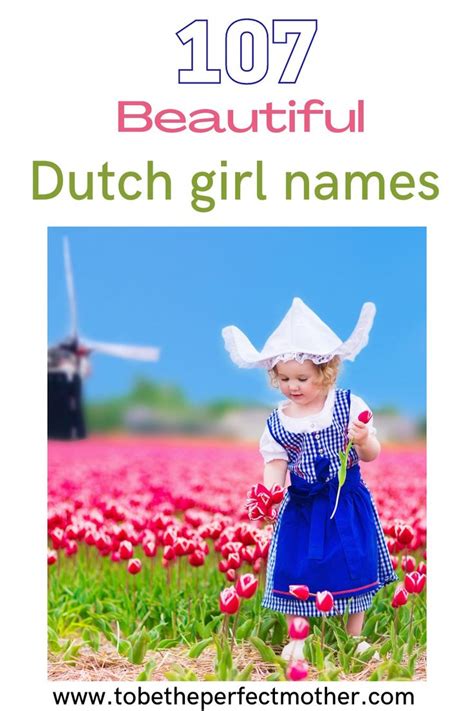107 Beautiful Dutch Girl Names With Meanings To Be The Perfect Mother In 2022 Dutch Girl