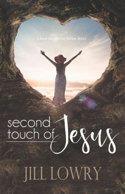 Second Touch Of Jesus By Jill Lowry Paperback Barnes And Noble®