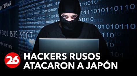Hackers Rusos Atacaron A Japón Youtube
