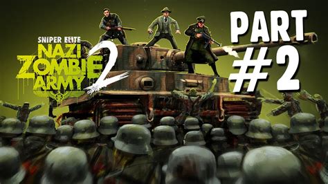 Sniper Elite Nazi Zombie Army 2 Gameplay Walkthrough Part 2 Youtube