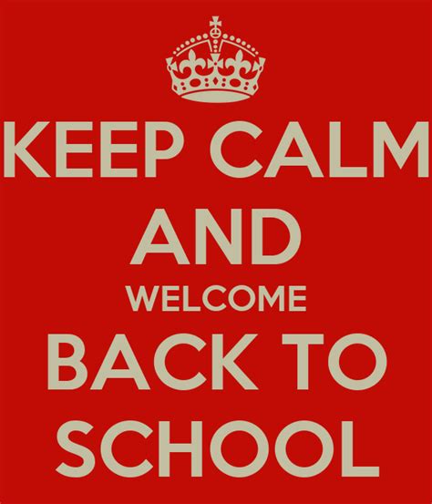 Keep Calm And Welcome Back To School Poster Derek Keep Calm O Matic