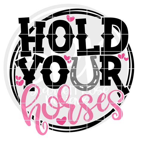 Hold Your Horses Svg Country Girl Svg Svg Cut File Country Etsy