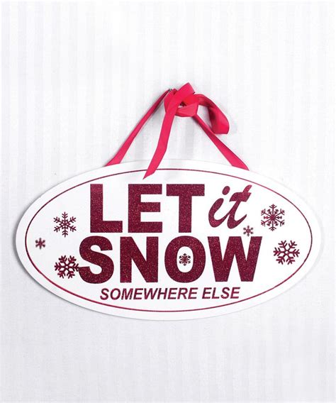 Adams And Co Let It Snow Somewhere Else Wall Sign Wall Signs Let It