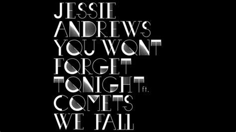 Jessie Andrews You Wont Forget Tonight Indian Summer Remix Youtube