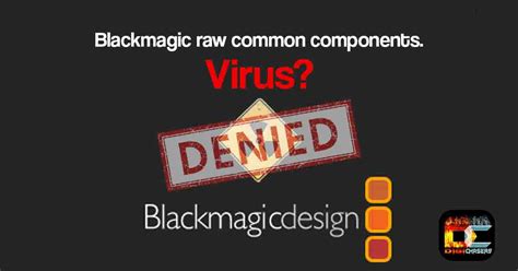 Blackmagic Raw Common Components Virus