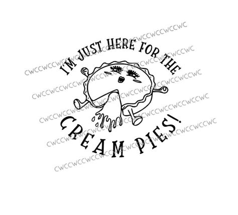 im just here for the cream pies cut file cream pies svg cream pies png mature svg mature png