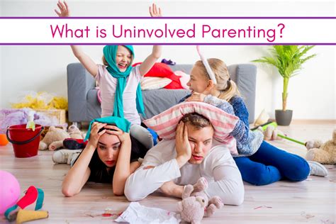 What Is Uninvolved Parenting Confessions Of Parenting Fun Games