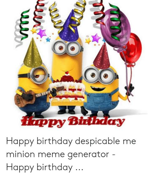 Appy Birhday Happy Birthday Despicable Me Minion Meme Generator Happy