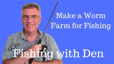 Make A Worm Farm For Fishing Part One Youtube
