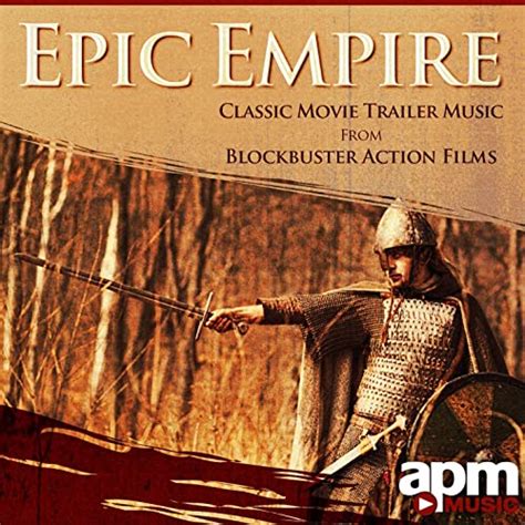 Epic Empire Classic Movie Trailer Music From Blockbuster Action Films
