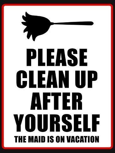 Clean Up After Yourself The Maid Is On Vacation Sign Poster Photo Allposters Com