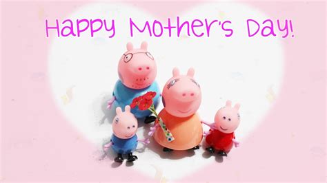 Peppa Pig Happy Mothers Day Mummy Pig Youtube