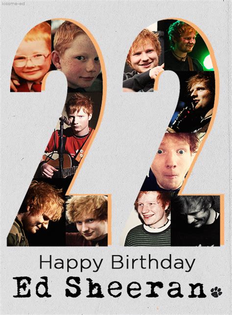 Happy Birthday Ed Ed Sheeran Happy 22nd Birthday Happy Birthday Ginger