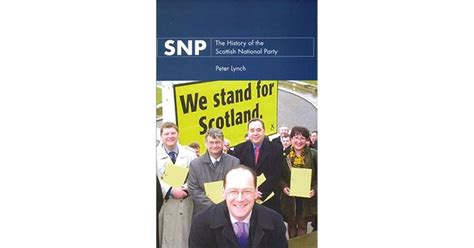 Snp The History Of The Scottish National Party By Peter Lynch