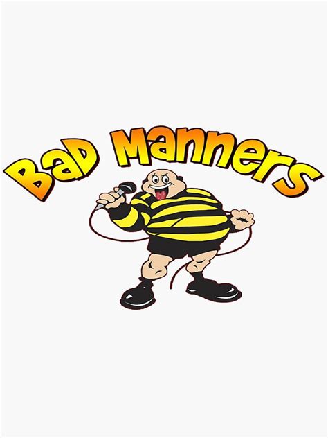 Bad Manners Sticker By Nancybanksp Redbubble
