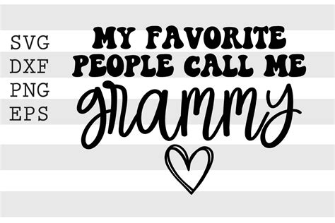 My Favorite People Call Me Grammy Svg By Spoonyprint Thehungryjpeg