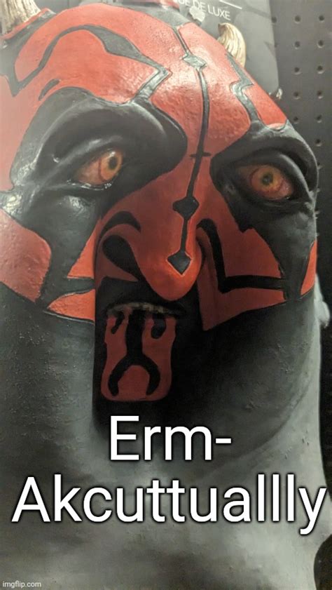 Erm Actually Darth Maul Imgflip