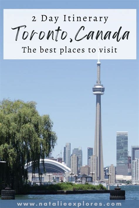 2 Days In Toronto An Itinerary For The 13 Best Places To See Visit