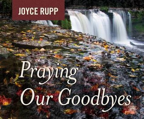 Praying Our Goodbyes Joyce Rupp 9780867168228 Boeken
