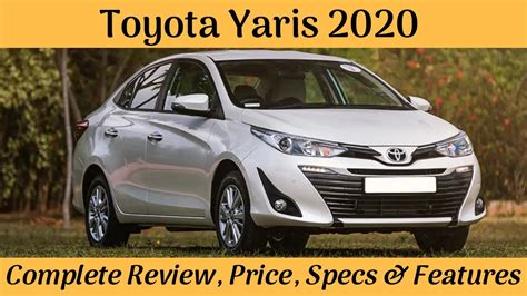 Toyota Yaris 2020 Detailed Review Price Variants Specs And Features
