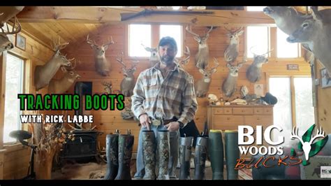 What Boots To Wear For Tracking With Rick Labbe Big Woods Bucks Youtube