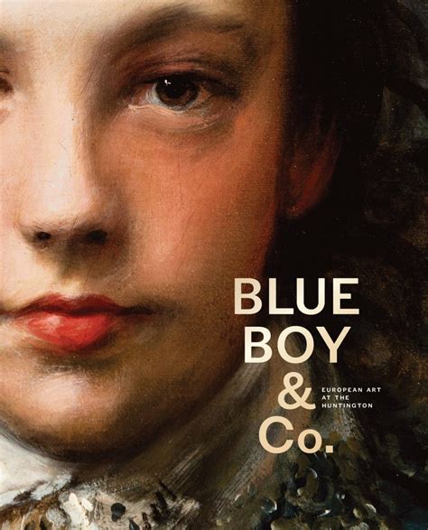 Blue Boy And Co European Art At The Huntington Delmonico Books