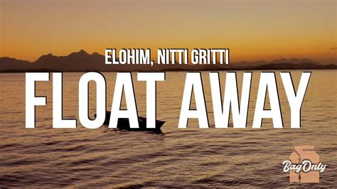 Elohim And Nitti Gritti Float Away Lyrics Youtube