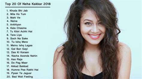 Best Of Neha Kakkar 2018 Latest And Top Songs Neha Kakkar Bollywood Music Youtube