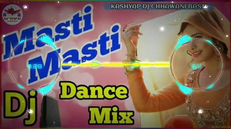 No Voice Tag Masti Masti Hindi Dj Gana Dj Hindi Dholki Mix Song Hindi Dj Remix Song Youtube