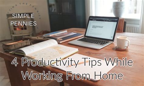 4 Productivity Tips While Working From Home