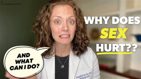 Why Does It Hurt When I Have Sex Dr Jennifer Lincoln Youtube