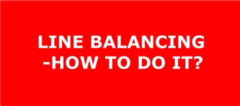 Line Balancing How To Do It Know Industrial Engineering