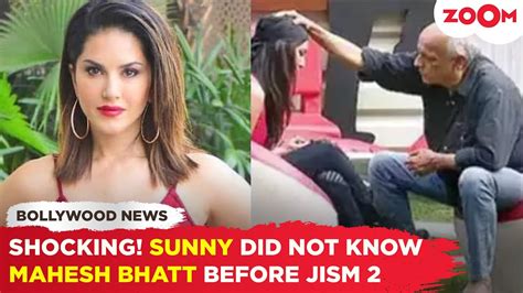 Sunny Leone Didn T Know Who Mahesh Bhatt Was When He Offered Me Jism Bollywood News Youtube