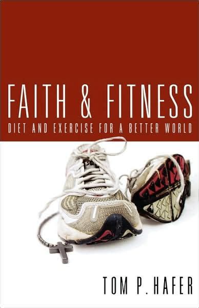 Faith And Fitness By Tom P Hafer 2900806653319 Paperback Barnes And Noble®