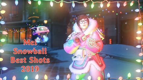 Overwatch Mei Snowball Best Shots 2019 Youtube