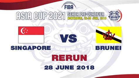 บาสเกตบอล Fiba Asia Cup 2021 Seaba Pre Qualifier Singapore Vs Brunei