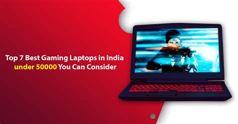 Top 7 Best Gaming Laptops In India Under 50000 Trending In 2022